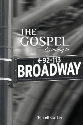 The Gospel According to Broadway - Terrell Carter