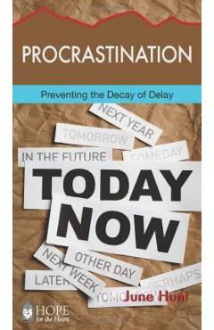 Coperta cărții 'Procrastination: Preventing the Decay of Delay - June Hunt'