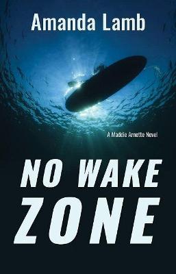 No Wake Zone - Amanda Lamb