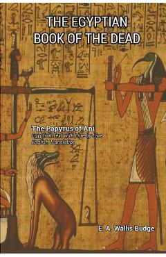 The Egyptian Book of the Dead - E. A. Wallis Budge