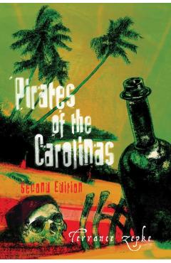 Pirates of the Carolinas, Second Edition - Terrance Zepke