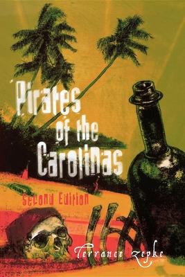 Pirates of the Carolinas, Second Edition - Terrance Zepke