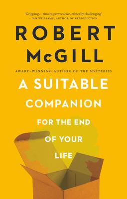 A Suitable Companion for the End of Your Life - Robert Mcgill