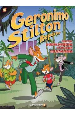 Poza produsului Geronimo Stilton Reporter 3 in 1 #1: Collecting Operation Shufongfong, It's My Scoop, and Stop Acting Around - Geronimo Stilton