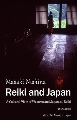 Reiki and Japan: A Cultural View of Western and Japanese Reiki - Amanda Jayne