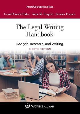 The Legal Writing Handbook: Analysis, Research, and Writing [Connected eBook with Study Center] - Laurel Currie Oates