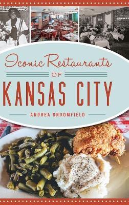 Iconic Restaurants of Kansas City - Andrea Broomfield