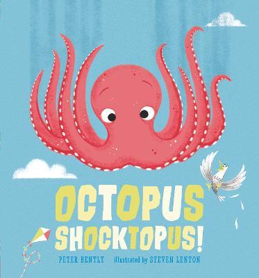 Octopus Shocktopus! - Peter Bently