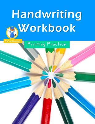 Handwriting Workbook: Workbooks for Kindergarteners - Printing Handwriting Workbook Team
