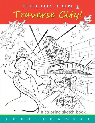 COLOR FUN - Traverse City! A coloring sketch book. - Cher Charest