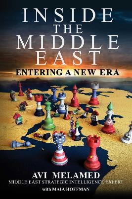 Inside the Middle East: Entering a New Era - Avi Melamed
