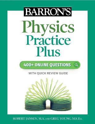 Barron's Physics Practice Plus: 400+ Online Questions and Quick Study Review - Robert Jansen