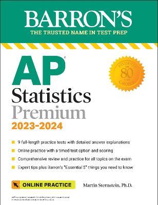 AP Statistics Premium, 2023-2024: 9 Practice Tests + Comprehensive Review + Online Practice - Martin Sternstein