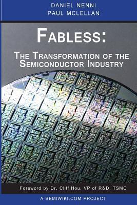 Fabless: The Transformation of the Semiconductor Industry - Paul Mclellan