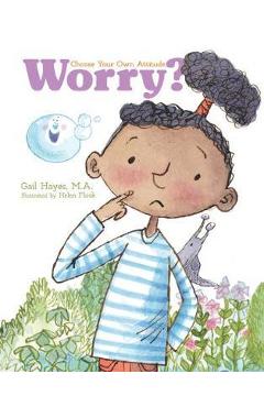 Coperta cărții 'Worry? a Choose Your Own Attitude Book - Gail Hayes'