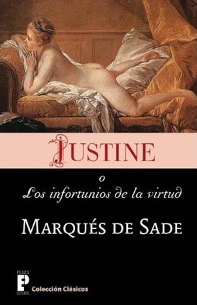 Justine, o los infortunios de la virtud - Marques De Sade