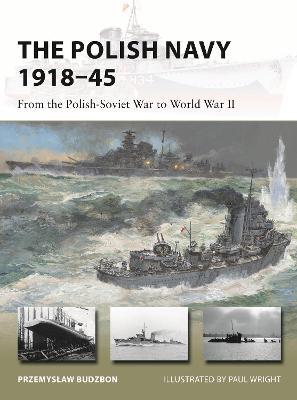 The Polish Navy 1918-45: From the Polish-Soviet War to World War II - Przemyslaw Budzbon