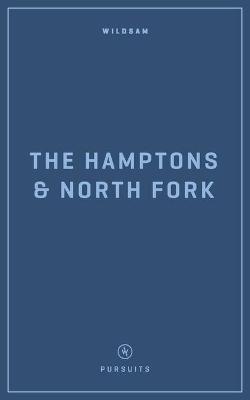 Wildsam Field Guides: The Hamptons and North Fork - Taylor Bruce