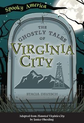 The Ghostly Tales of Virginia City - Stacia Deutsch