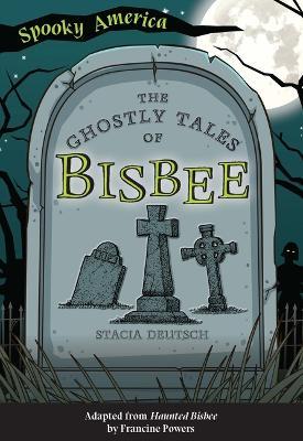 The Ghostly Tales of Bisbee - Stacia Deutsch