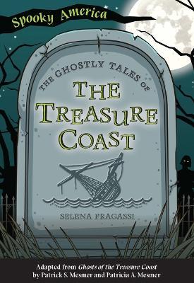 The Ghostly Tales of the Treasure Coast - Arcadia Children's Books