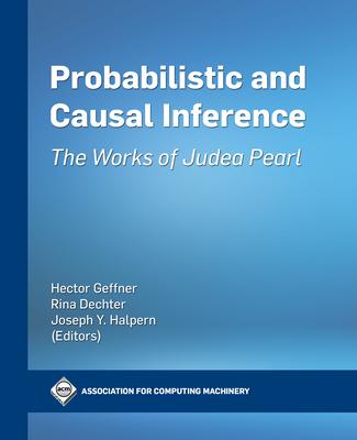 Probabilistic and Causal Inference: The Works of Judea Pearl - Hector Geffner