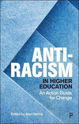Anti-Racism in Higher Education: An Action Guide for Change - Arun Verma