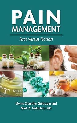 Pain Management: Fact versus Fiction - Myrna Goldstein
