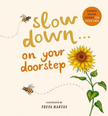 Slow Down . . . on Your Doorstep: Calming Nature Stories for Little Ones - Rachel Williams