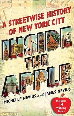 Inside the Apple: A Streetwise History of New York City - Michelle Nevius