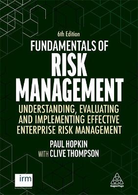 Fundamentals of Risk Management: Understanding, Evaluating and Implementing Effective Enterprise Risk Management - Clive Thompson