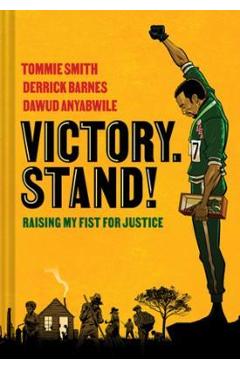 Poza produsului Victory. Stand!: Raising My Fist for Justice - Tommie Smith