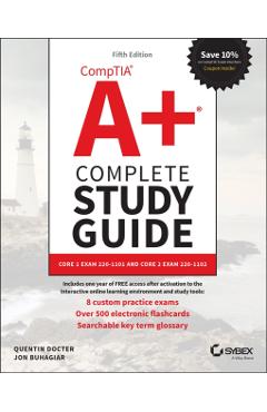 Comptia A+ Complete Study Guide: Core 1 Exam 220-1101 and Core 2 Exam 220-1102 - Quentin Docter