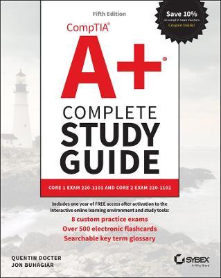 Comptia A+ Complete Study Guide: Core 1 Exam 220-1101 and Core 2 Exam 220-1102 - Quentin Docter