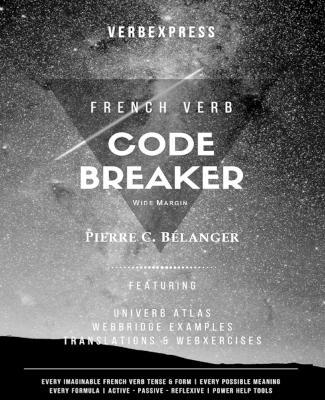 The French Verb Code Breaker - Pierre C. Belanger