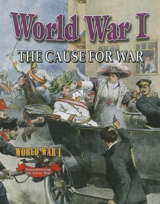 World War I: The Cause for War - Natalie Hyde