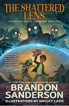 Poza produsului The Shattered Lens: Alcatraz vs. the Evil Librarians - Brandon Sanderson