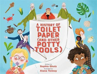 A History of Toilet Paper (and Other Potty Tools) - Sophia Gholz