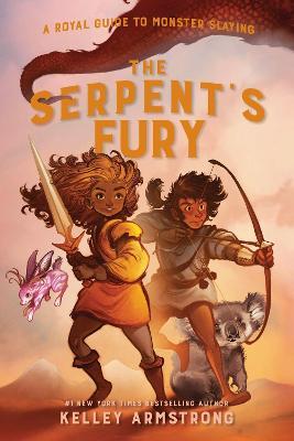 The Serpent's Fury: Royal Guide to Monster Slaying, Book 3 - Kelley Armstrong