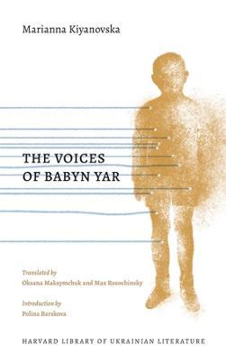 The Voices of Babyn Yar - Marianna Kiyanovska