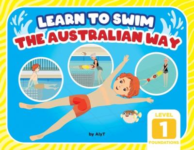 Learn To Swim The Australian Way Level 1: The Foundations - Allison Tyson