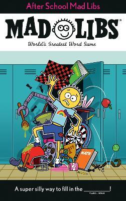 After School Mad Libs: World's Greatest Word Game - Sarah Fabiny