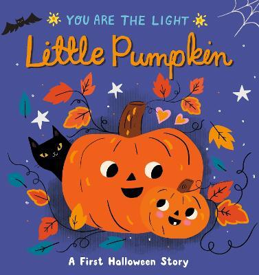 Little Pumpkin: A First Halloween Story - Lisa Edwards