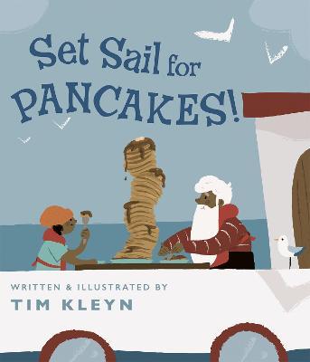 Set Sail for Pancakes! - Tim Kleyn