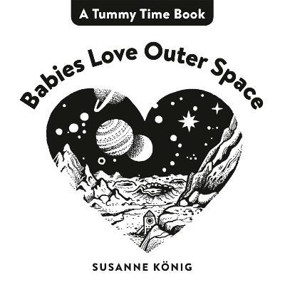 Babies Love Outer Space - Susanne Knig