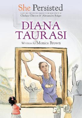 She Persisted: Diana Taurasi - Monica Brown