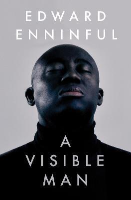 A Visible Man: A Memoir - Edward Enninful