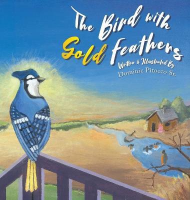 The Bird with Gold Feathers - Dominic Pitocco