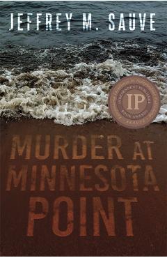 Coperta cărții 'Murder at Minnesota Point: Unraveling the Captivating Mystery of a Long-Forgotten True Crime - Jeffrey M. Sauve'