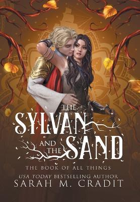 The Sylvan and the Sand: A Standalone Enemies to Lovers Fantasy Romance - Sarah M. Cradit